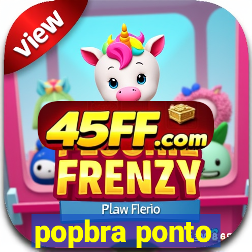 popbra ponto